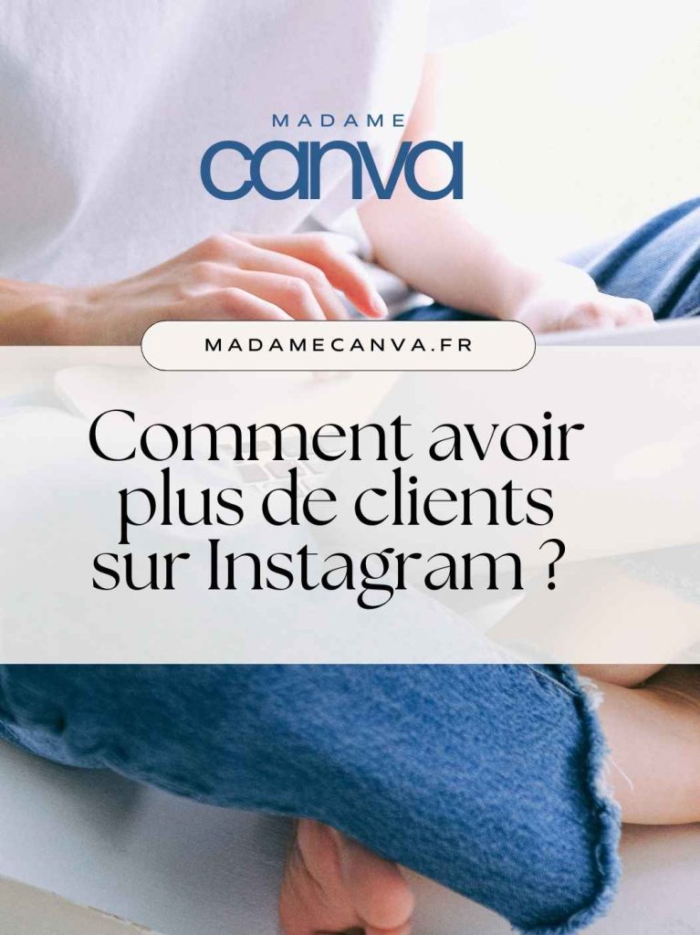 Avoir plus d'abonnés et de clients sur Instagram grâce à Canva